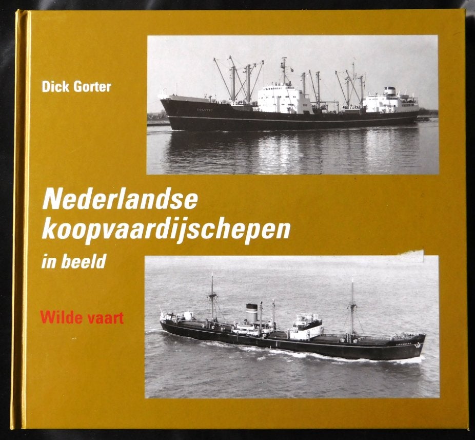 Ned. Koopvaardijschepen in beeld (Wilde vaart) - D. Gorter, Ophalen of Verzenden, Zo goed als nieuw, Dick Gorter, Boot