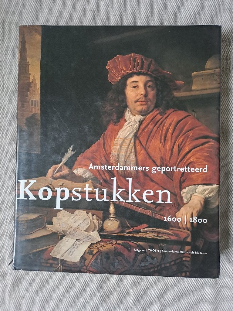 Kopstukken 1600 - 1800 Amsterdammers geportretteerd, Diverse auteurs, Ophalen of Verzenden, Zo goed als nieuw, Schilder- en Tekenkunst