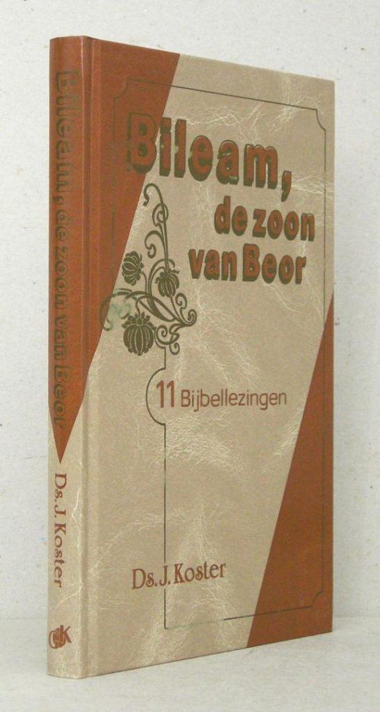 Ds. J. Koster: Bileam, de zoon van Beor., Boeken, Ophalen of Verzenden, Zo goed als nieuw, Christendom | Protestants, Ds. J. Koster