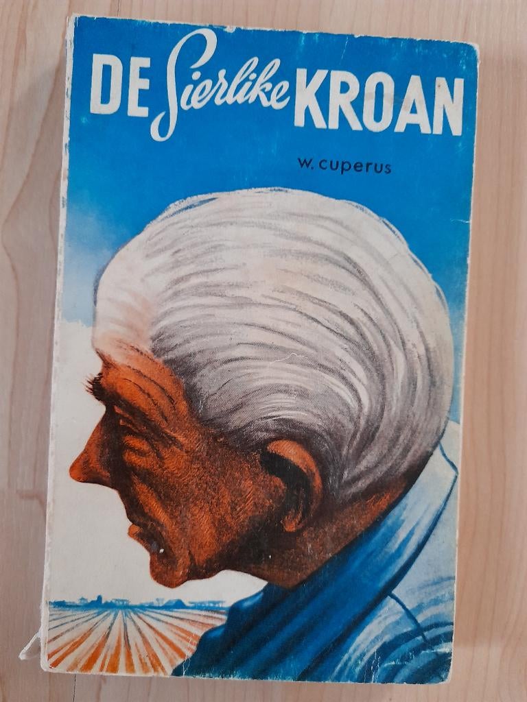 DE SIERLIKE KROAN  W Cuperus  friestalig, Ophalen of Verzenden, Gelezen, Nederland