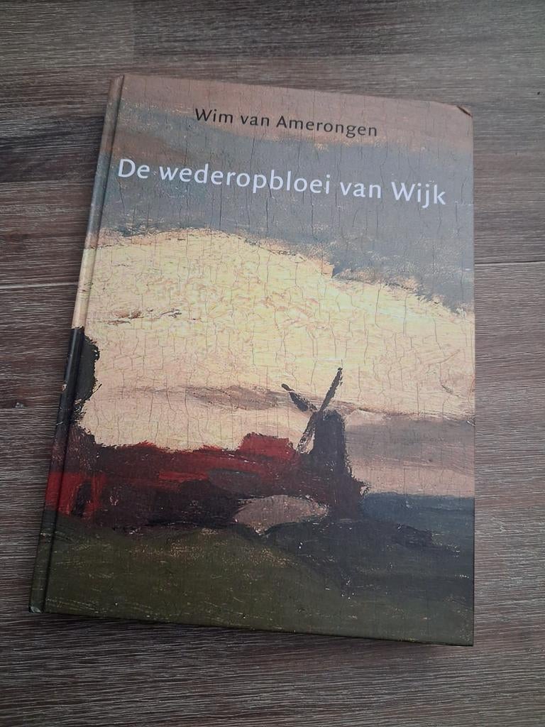 Wim van Amerongen  De Wederopbloei van Wijk  223 blz  hardco, Ophalen of Verzenden, Zo goed als nieuw