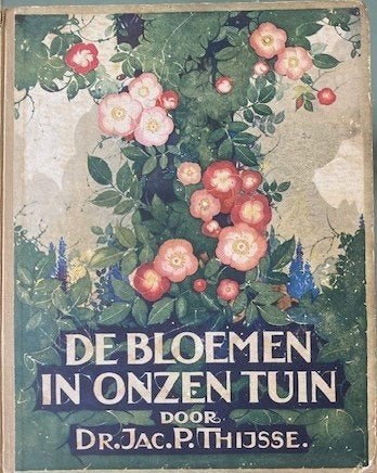 de bloemen in onzen tuin -Jac.P.Thijsse, Boeken, Ophalen of Verzenden, Gelezen, Bloemen, Planten en Bomen