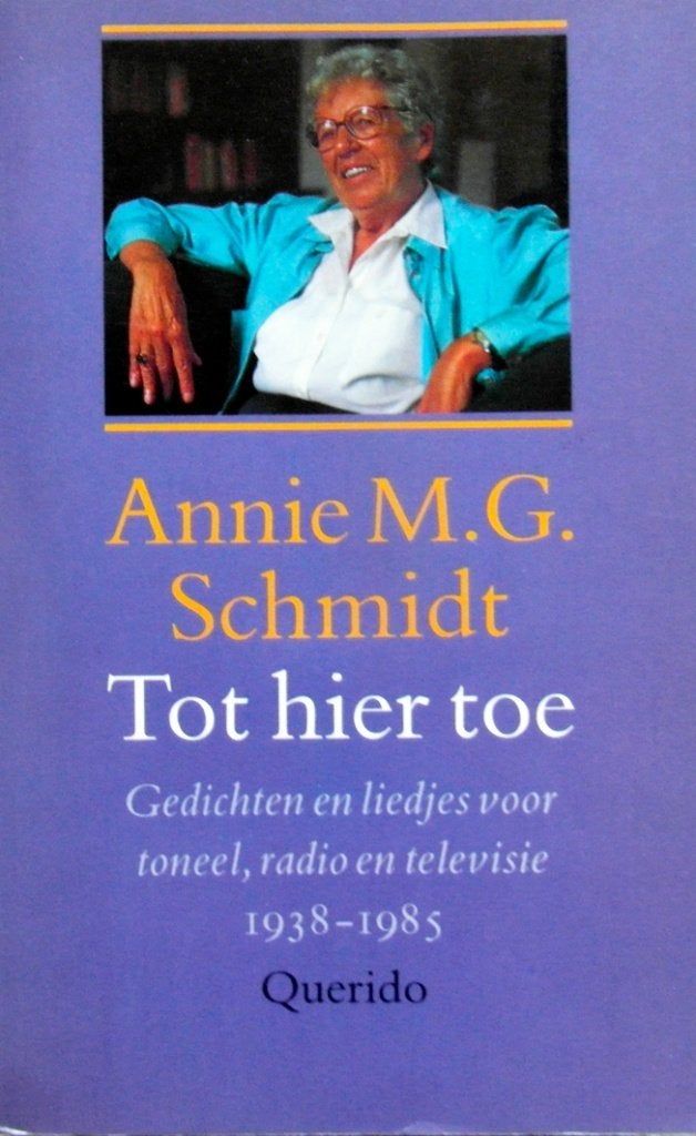 [Schmidt Annie M.G.] - Tot hier toe. Gedichten en liedjes, Ophalen of Verzenden, Zo goed als nieuw