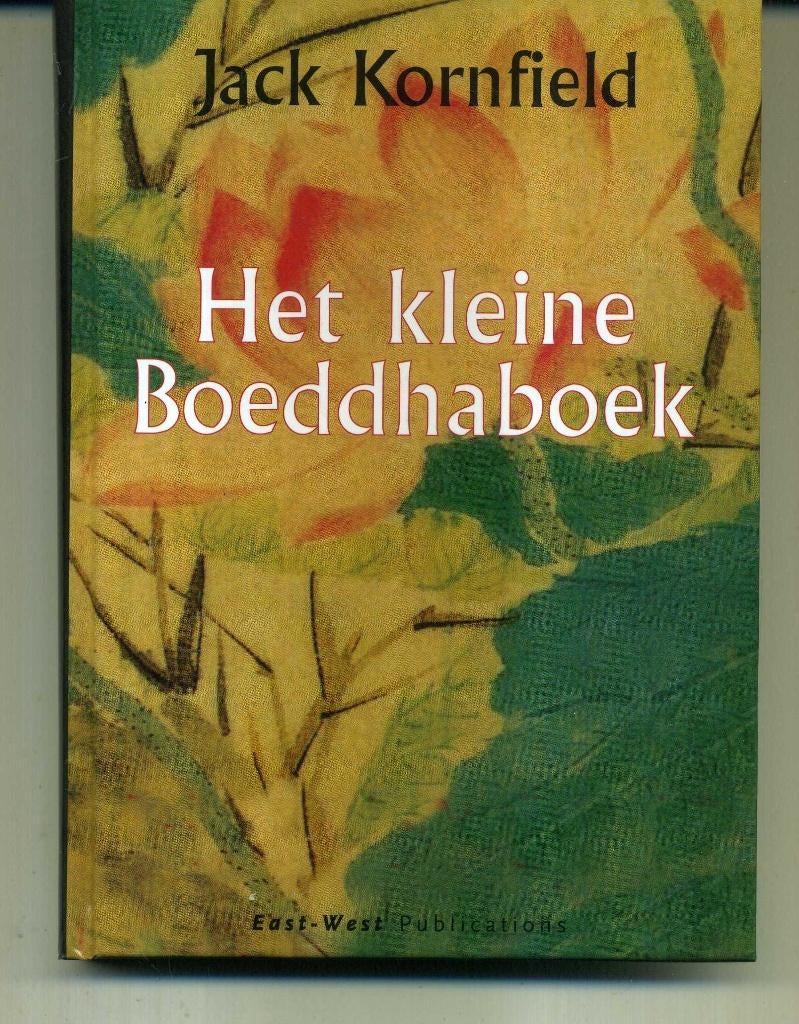 Het kleine boeddhaboek Jack Kornfield, Boeken, Ophalen of Verzenden, Zo goed als nieuw, Spiritualiteit algemeen, Overige typen