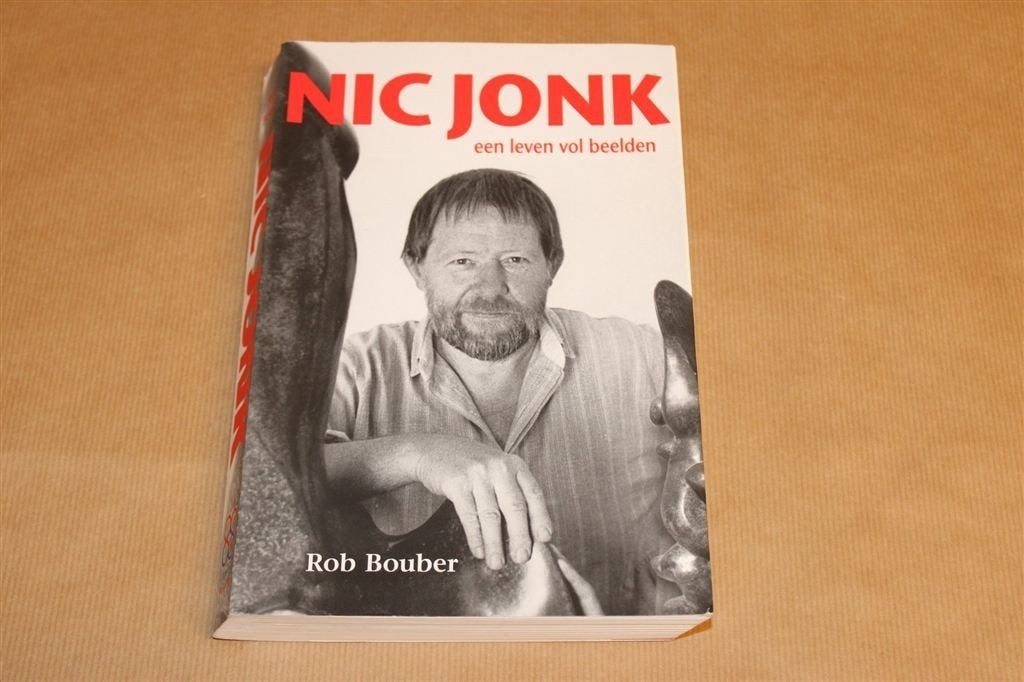 Nic Jonk — Een Leven Vol Beelden — Beeldhouwer, Ophalen of Verzenden, Gelezen, Beeldhouwkunst