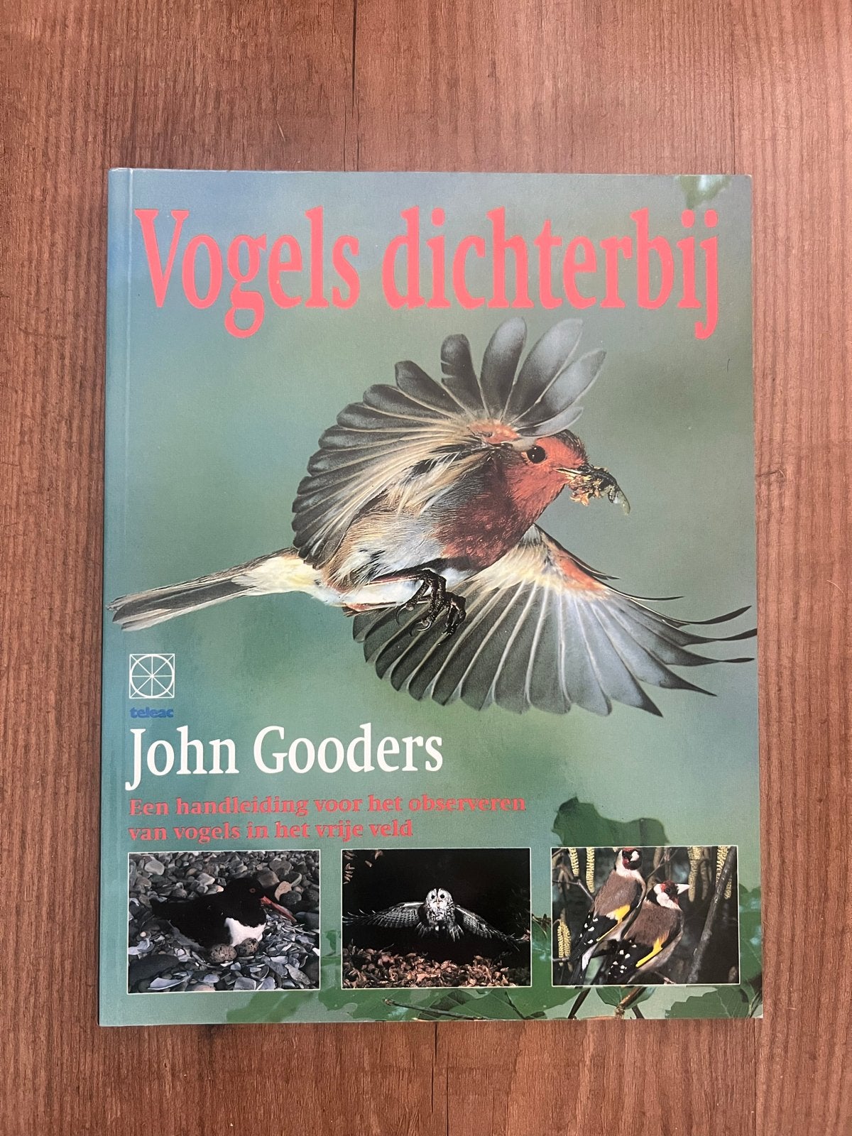 Vogels dichterbij: Handboek vogels observeren, John Gooders, Ophalen of Verzenden, Zo goed als nieuw, Vogels