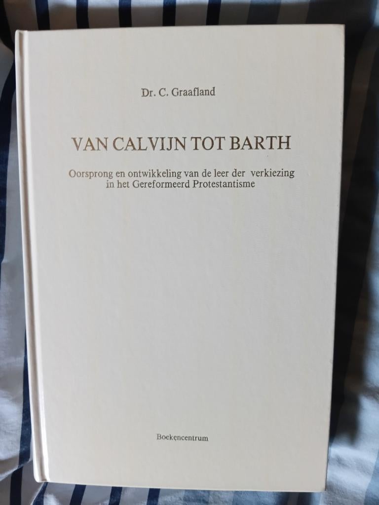 Van Calvijn tot Barth - Dr. C. Graafland (1987), Ophalen of Verzenden, Zo goed als nieuw, Dr. C. Graafland, Christendom | Protestants