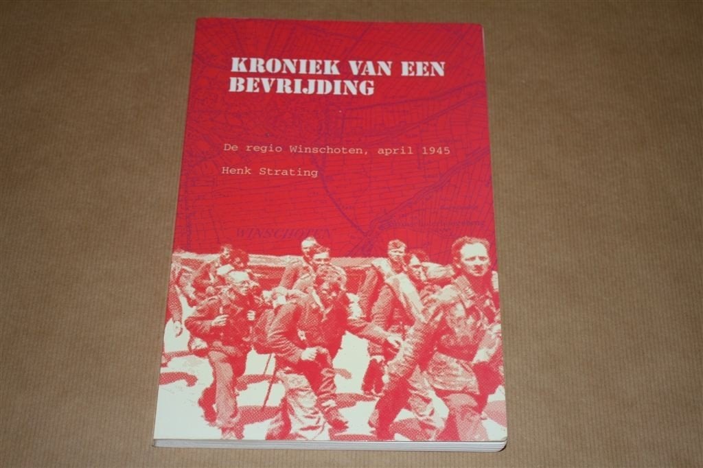 Kroniek van een bevrijding. De regio Winschoten, april 1945., Ophalen of Verzenden, Nieuw