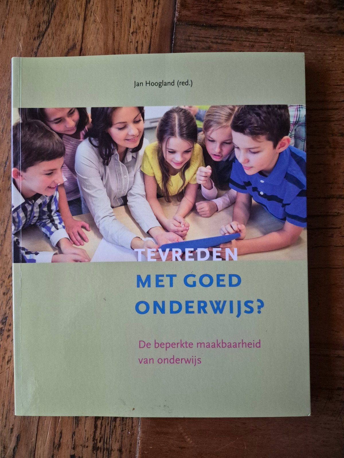 Tevreden met goed onderwijs? Jan Hoogland (red.), Zo goed als nieuw, Gamma, Jan Hoogland, HBO