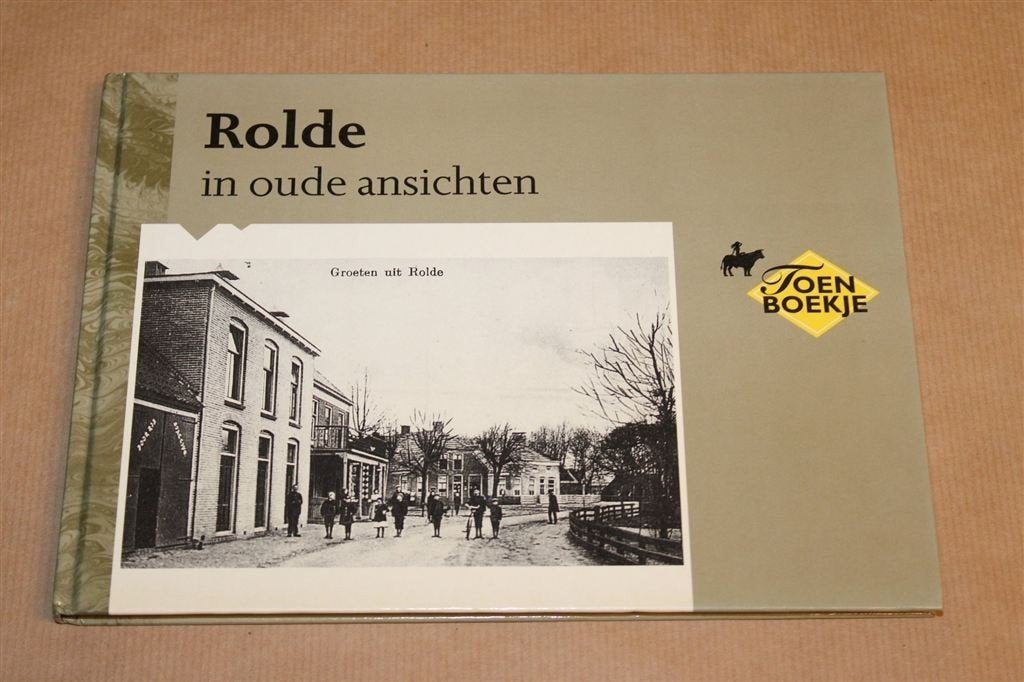 Rolde in Oude Ansichten — Historische Foto\'s, Boeken, Geschiedenis | Stad en Regio, Ophalen of Verzenden, Gelezen
