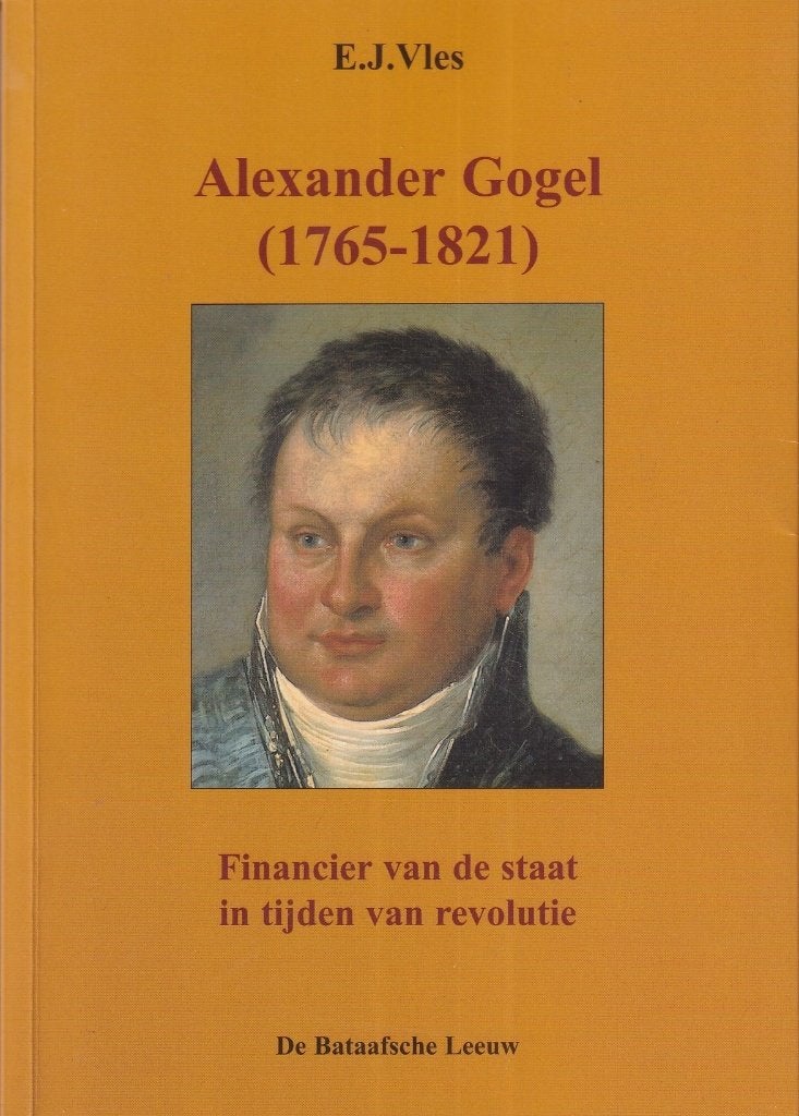 Alexander Gogel (1765-1821): financier van de staat in tijde, Ophalen of Verzenden, 19e eeuw, Gelezen