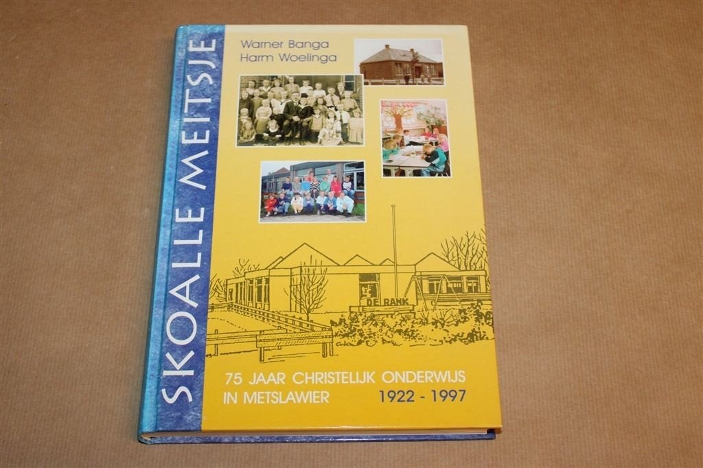 Skoalle Meitsje — 75 Jaar Onderwijs Metslawier, Friesland, Ophalen of Verzenden, Gelezen