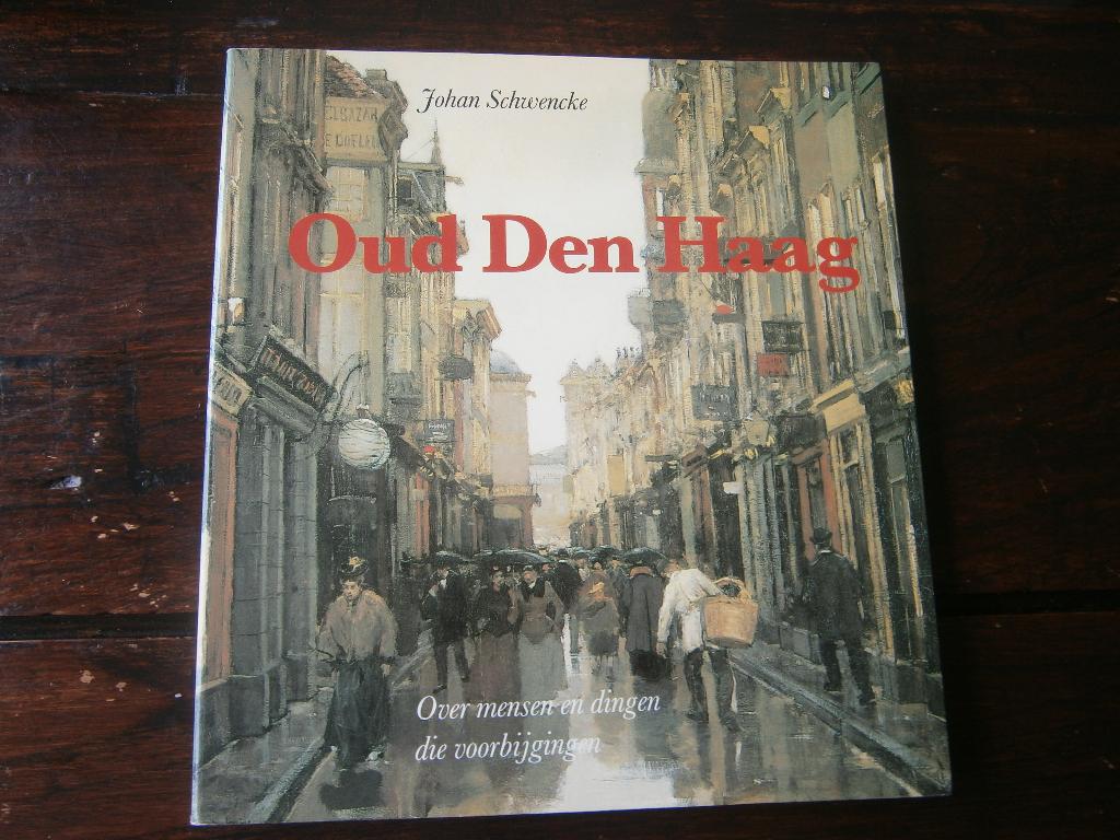 Johan Schwencke  Oud Den  Haag, Ophalen of Verzenden, Gelezen, Johan Schwencke