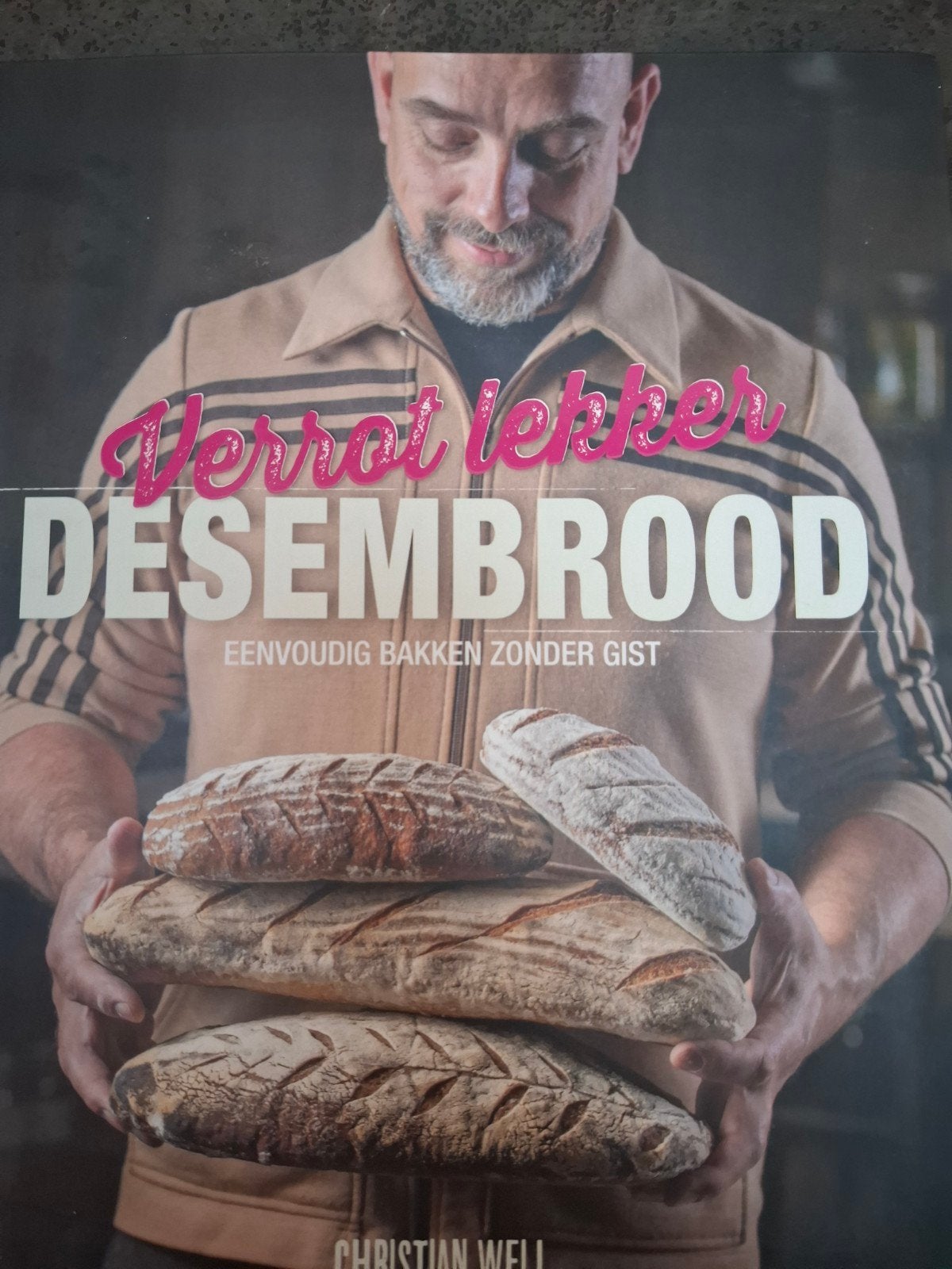 Verrot Lekker Desembrood - Eenvoudig Bakken Zonder Gist, Christian Well, Ophalen of Verzenden, Nederland en België, Hoofdgerechten