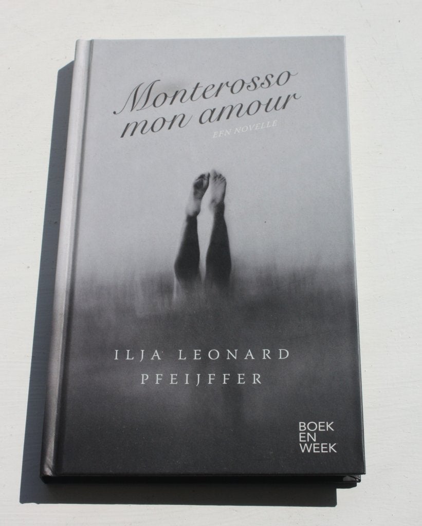 Monterosso Mon Amour, een novelle, Ilja Leonard Pfeijffer, Boeken, Ophalen of Verzenden, Zo goed als nieuw