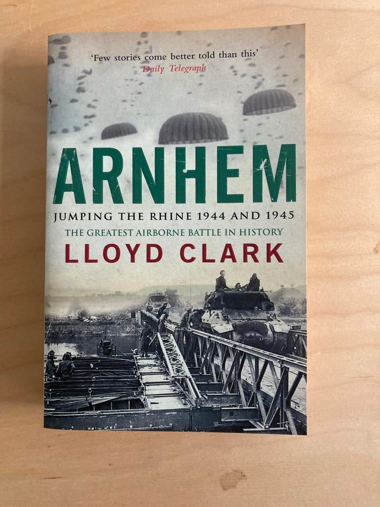 Arnhem: Jumping the Rhine 1944 and 1945 - Lloyd Clark, Ophalen of Verzenden, Zo goed als nieuw