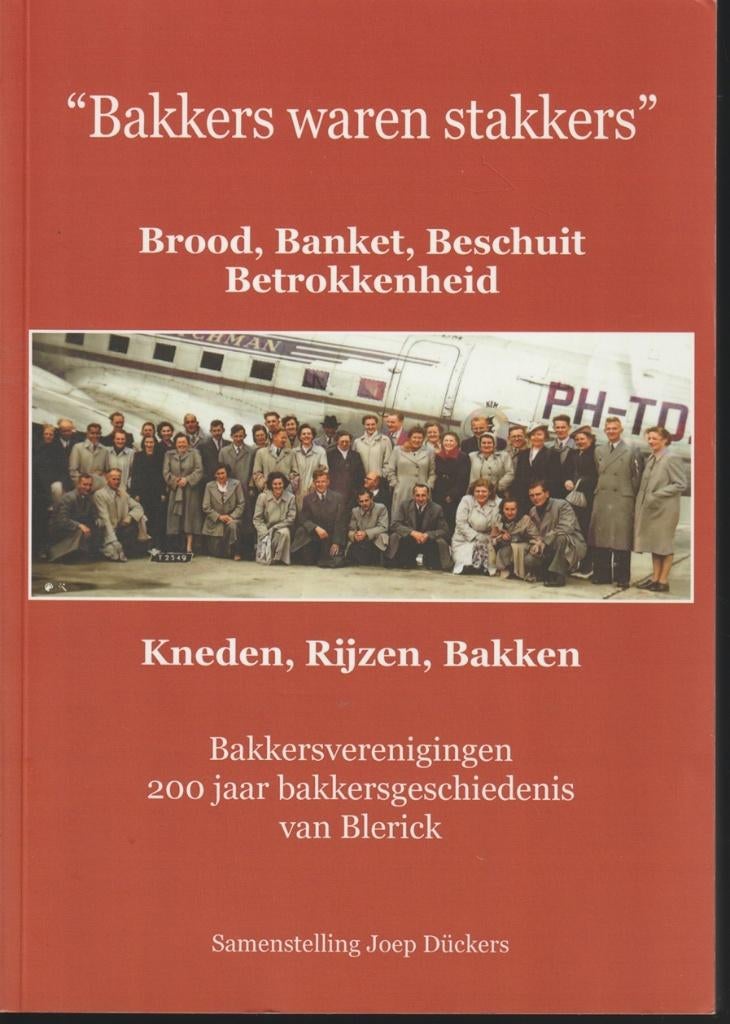 "Bakkers waren Stakkers"; Joep Dückers; Blerick; 2024, Boeken, Geschiedenis | Stad en Regio, Verzenden, Zo goed als nieuw