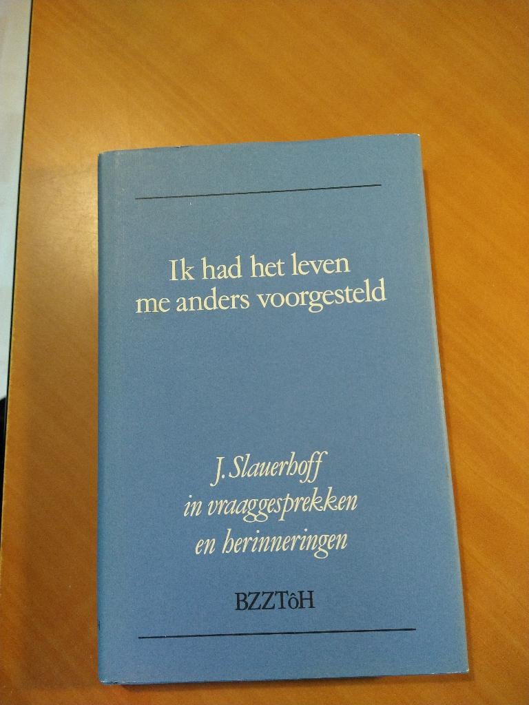 Ik had het leven me anders voorgesteld. J. Slauerhoff, Ophalen of Verzenden, Zo goed als nieuw