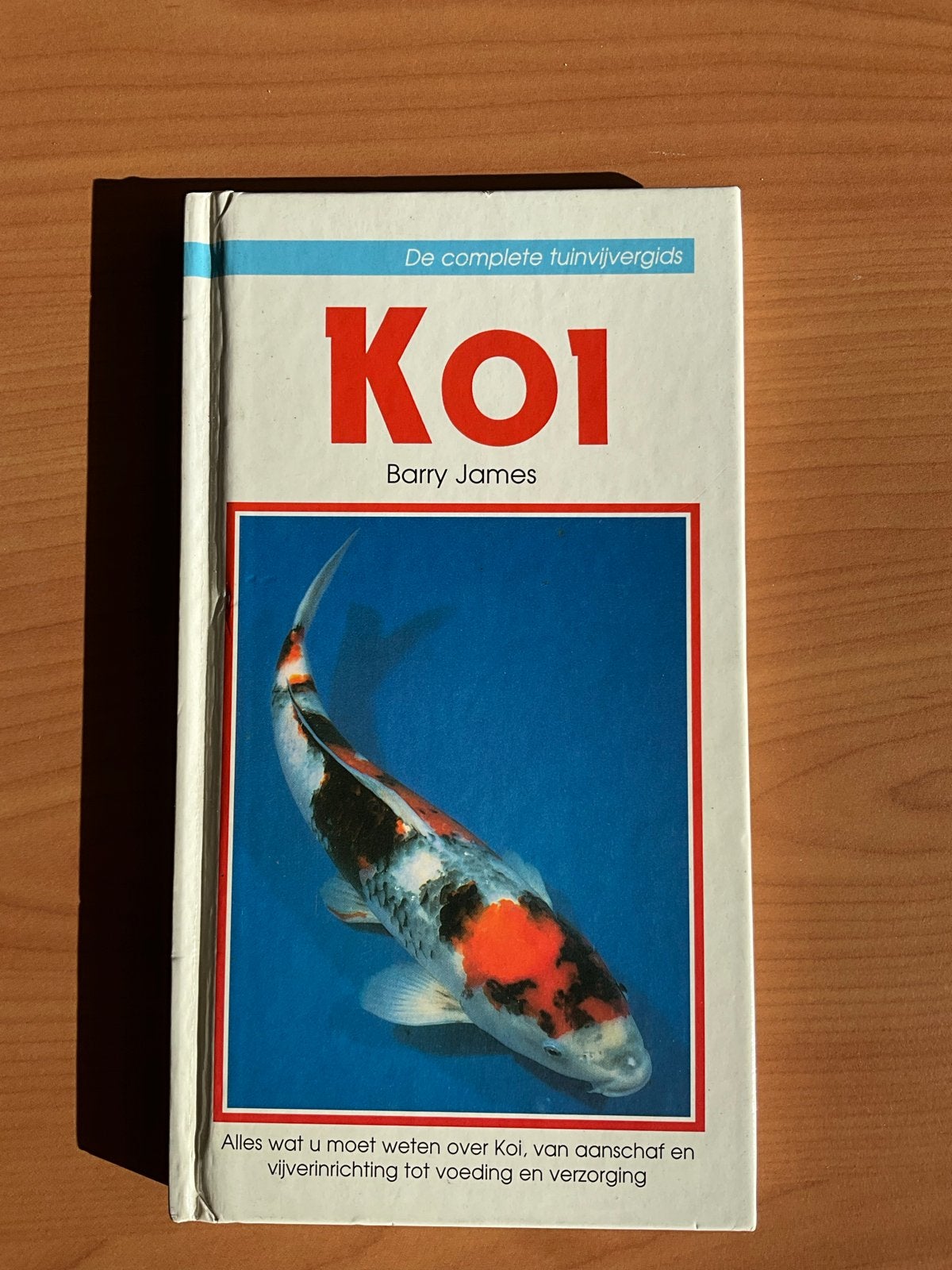De complete tuinvijvergids: KOI - Barry James, Dieren en Toebehoren