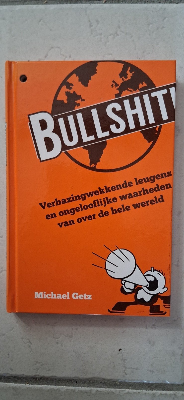 BULLSHIT: Verbazingwekkende leugens en waarheden, Ophalen of Verzenden, Zo goed als nieuw, Michael Getz, Nederland
