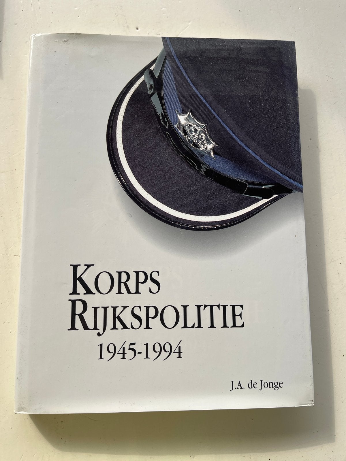 Korps Rijkspolitie 1945-1994 - J.A. de Jonge, Boeken, Ophalen of Verzenden, 20e eeuw of later, Zo goed als nieuw