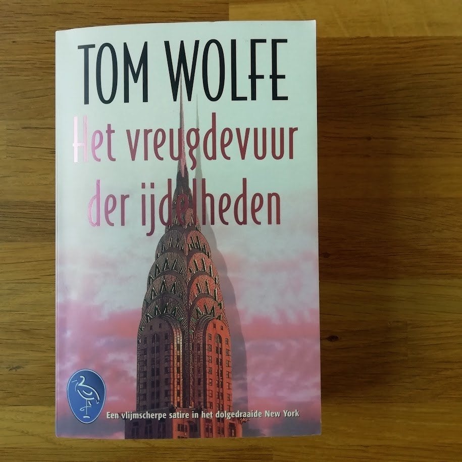 Het vreugdevuur der ijdelheden - Tom Wolfe, Nederland, Tom Wolfe, Ophalen, Gelezen