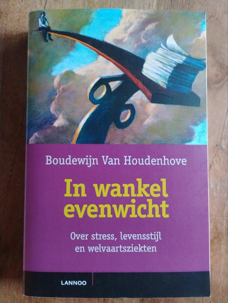 In wankel evenwicht: stress, levensstijl en welvaartsziekten, Ophalen of Verzenden, Gezondheid en Conditie, Boudewijn Van Houdenhove