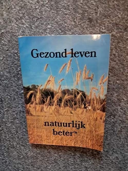 Gezond leven natuurlijk beter/ alternatieve geneeswijzen, Boeken, Gelezen, Kruiden en Alternatief, Cor Aakster en Nelleke Gravesteyn