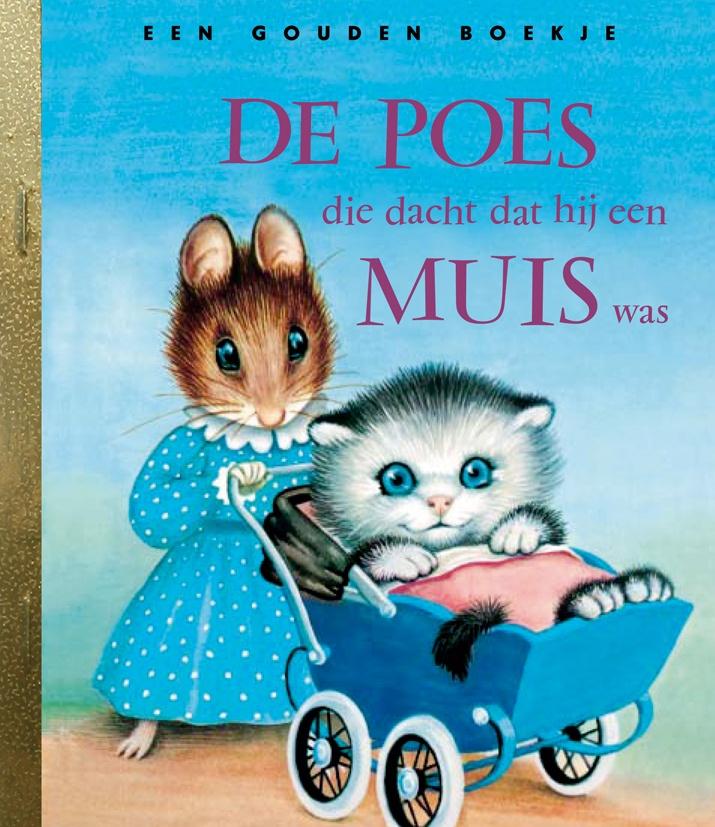 Gouden boekje: De poes die dacht dat hij een muis was, Boeken, Kinderboeken | Kleuters, Zo goed als nieuw, Fictie algemeen, 4 jaar