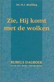 Zie hij komt met de wolken Ds D.J. Budding 9789033112119, Boeken, Ophalen of Verzenden, Zo goed als nieuw, Ds D.J. Budding, Christendom | Protestants