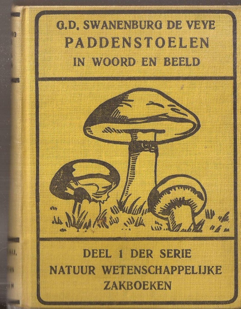 Swanenburg de Veye, G.D. - Paddenstoelen in woord en beeld, Gelezen, Bloemen, Planten en Bomen, Gerard Dirk Swanenburg de Veye
