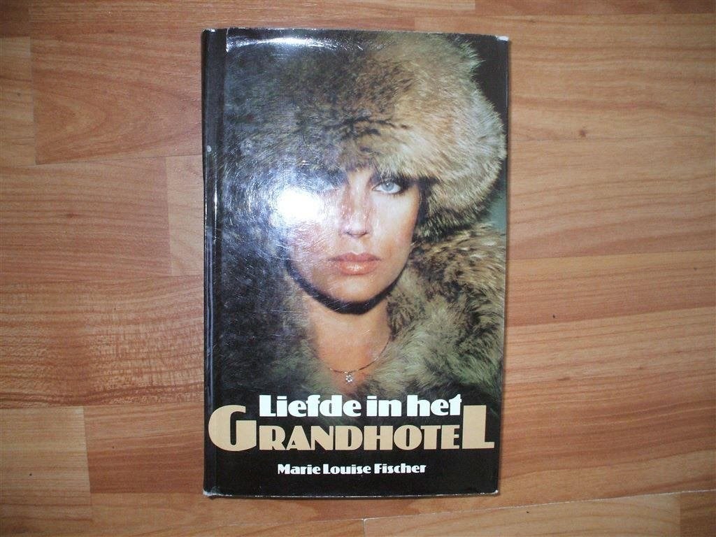 marie louise fischer-liefde in het grand hotel-goede staat, Ophalen of Verzenden, Zo goed als nieuw