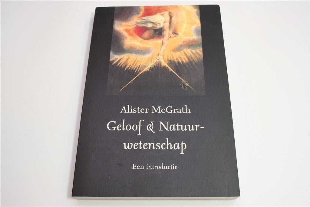 Geloof en Wetenschap — De Visie van Alister McGrath, Ophalen of Verzenden, Gelezen, Natuurwetenschap