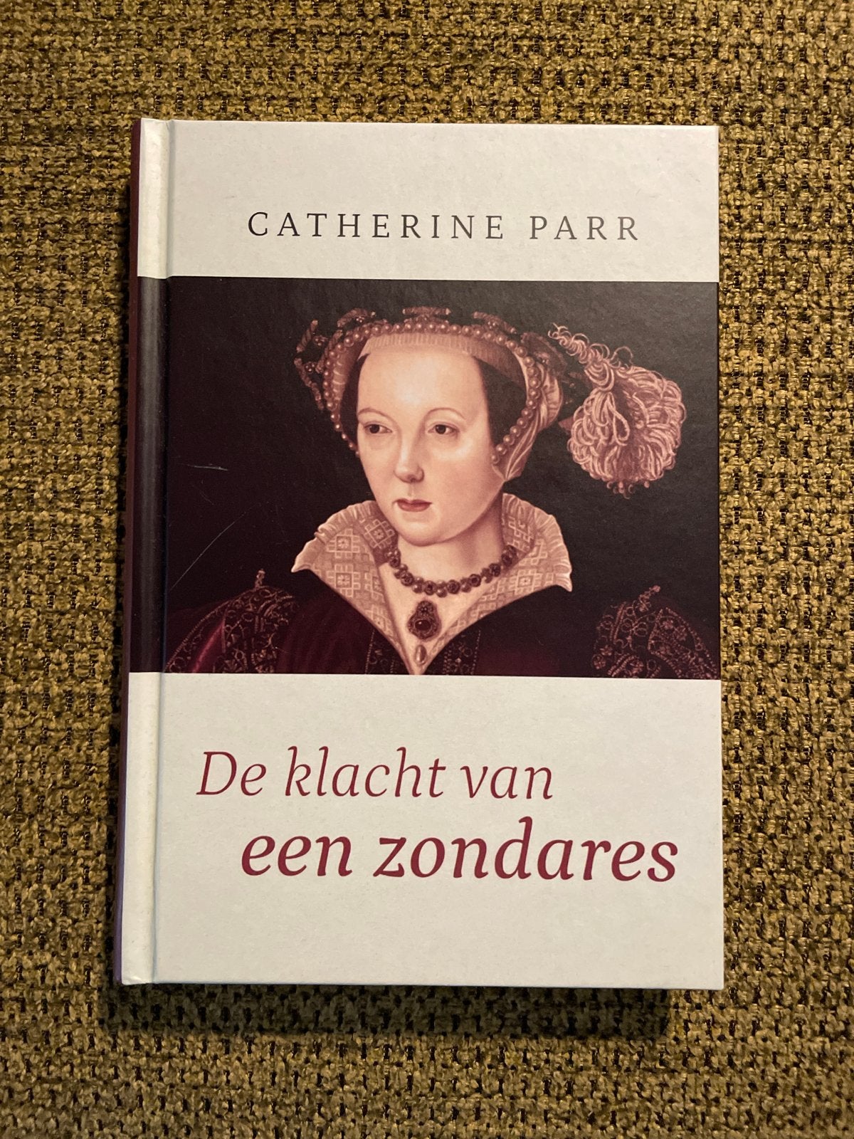 Catharine Parr - De klacht van een zondares, Catharine Parr, Christendom | Protestants, Ophalen of Verzenden, Zo goed als nieuw