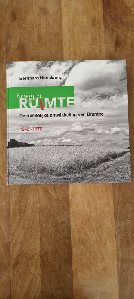 Bewogen Ruimte: Ruimtelijke ontwikkeling Drenthe 1942-1970, Ophalen of Verzenden, 20e eeuw of later, Gelezen, Bernhard Hanskamp