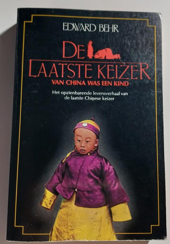 De laatste keizer van China was een kind - Edward Behr, Verzenden, Gelezen, Edward Behr, Azië