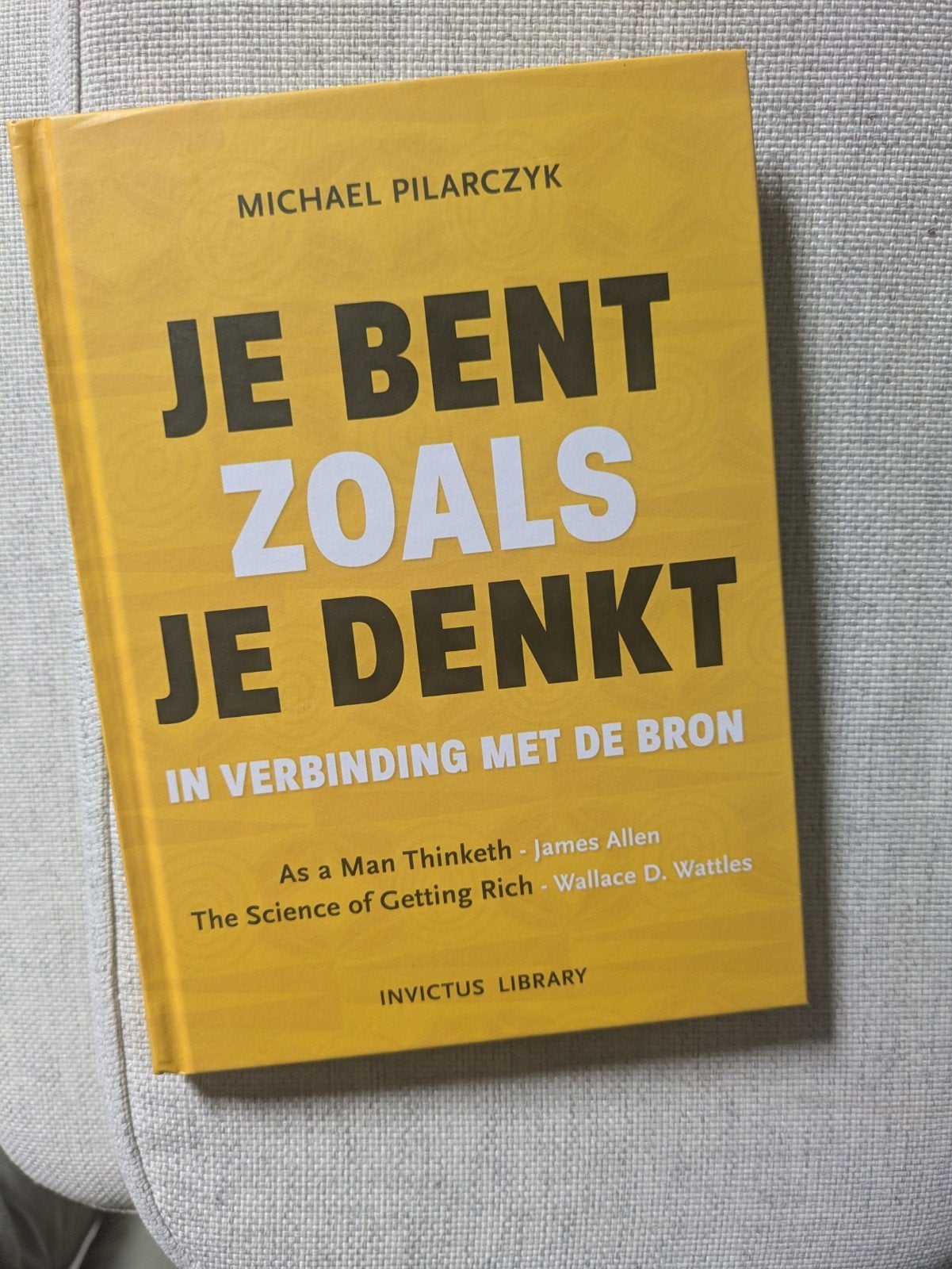 Je Bent Zoals Je Denkt - Michael Pilarczyk (Ivictus Library), Boeken, Ophalen of Verzenden, Zo goed als nieuw, Michael Pilarczyk