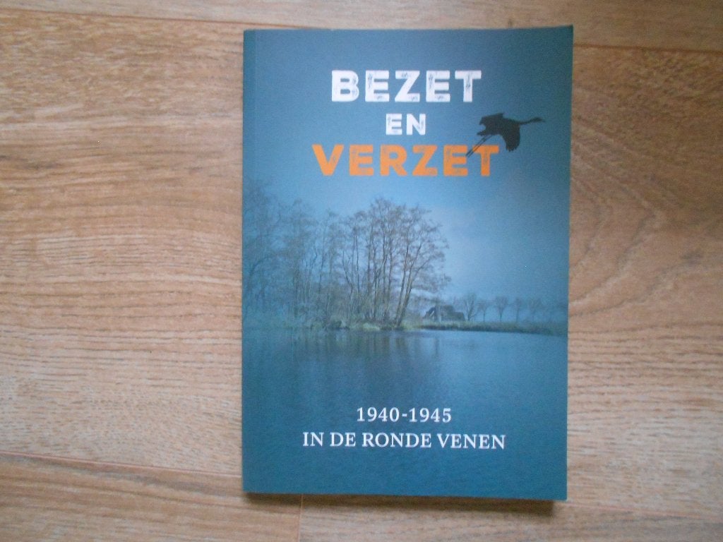Bezet en verzet 1940-1945 in de ronde venen, Ophalen of Verzenden, Tweede Wereldoorlog, Zo goed als nieuw, Overige onderwerpen