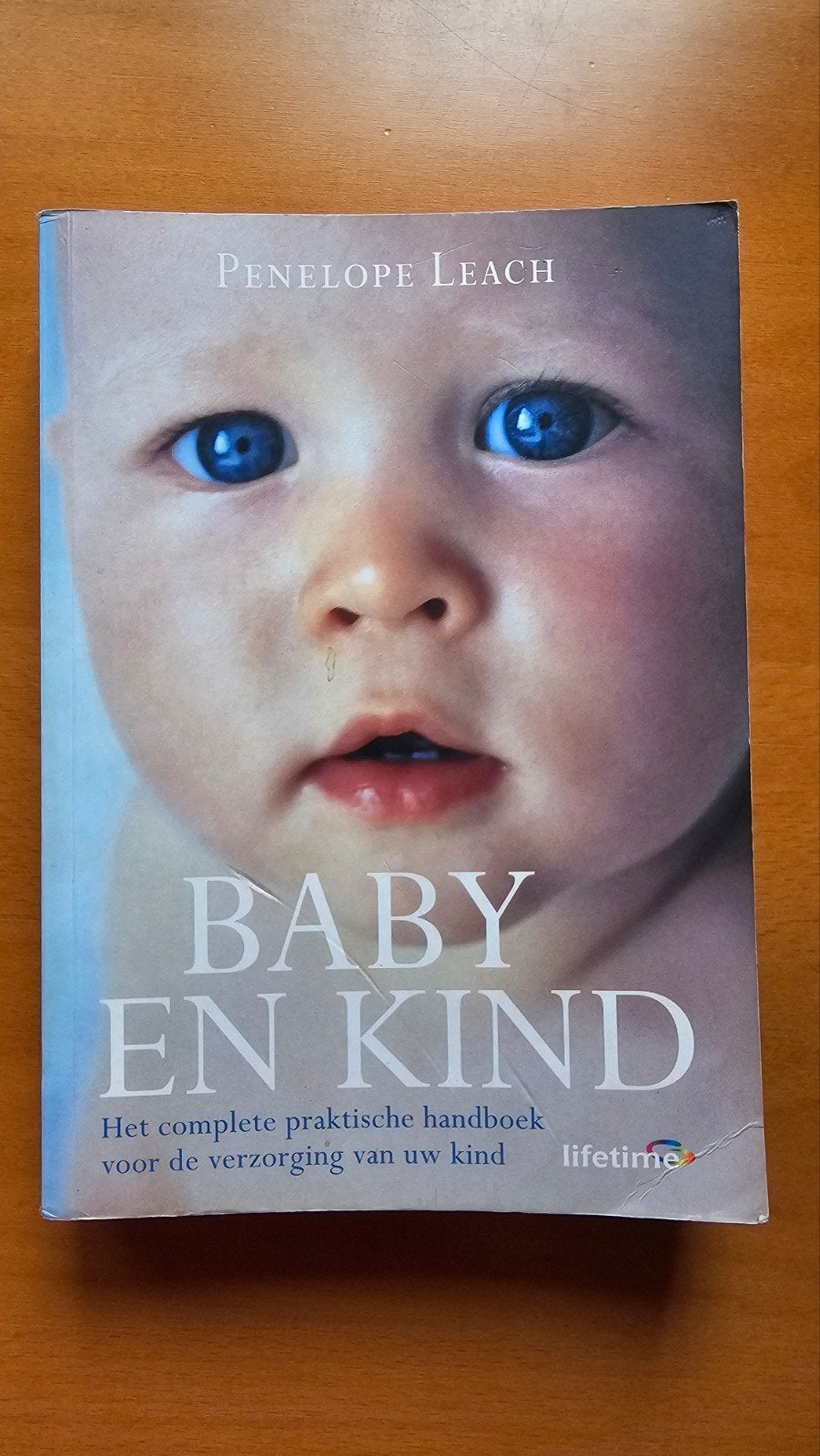 Baby en Kind: Handboek voor de verzorging van uw kind, Gelezen, Opvoeding tot 6 jaar, Penelope Leach, Ophalen of Verzenden
