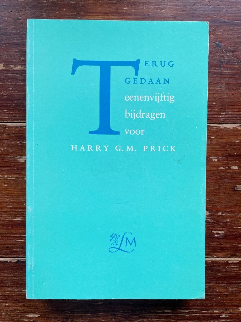 Teruggedaan. Eenenvijftig bijdragen voor Harry G.M. Prick, Diverse auteurs, Ophalen of Verzenden, Zo goed als nieuw, Nederland