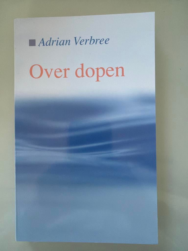 Over dopen - Adrian Verbree (Theologie), Ophalen of Verzenden, Zo goed als nieuw, Christendom | Protestants