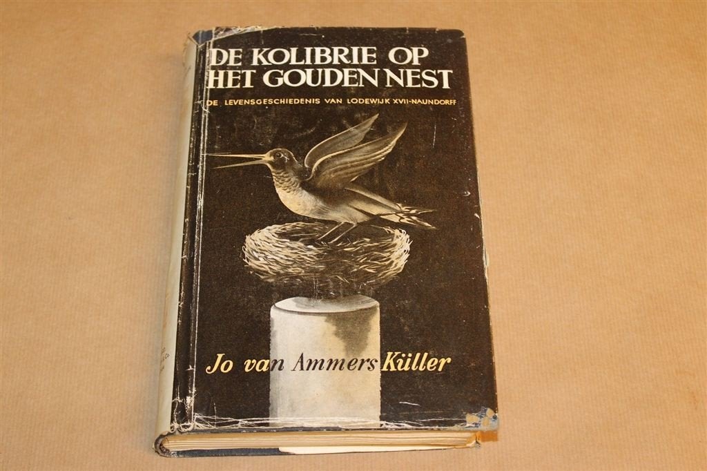 De Kolibrie — Naundorff, Zoon van Lodewijk XVI, 1951, Ophalen of Verzenden, Gelezen, Europa