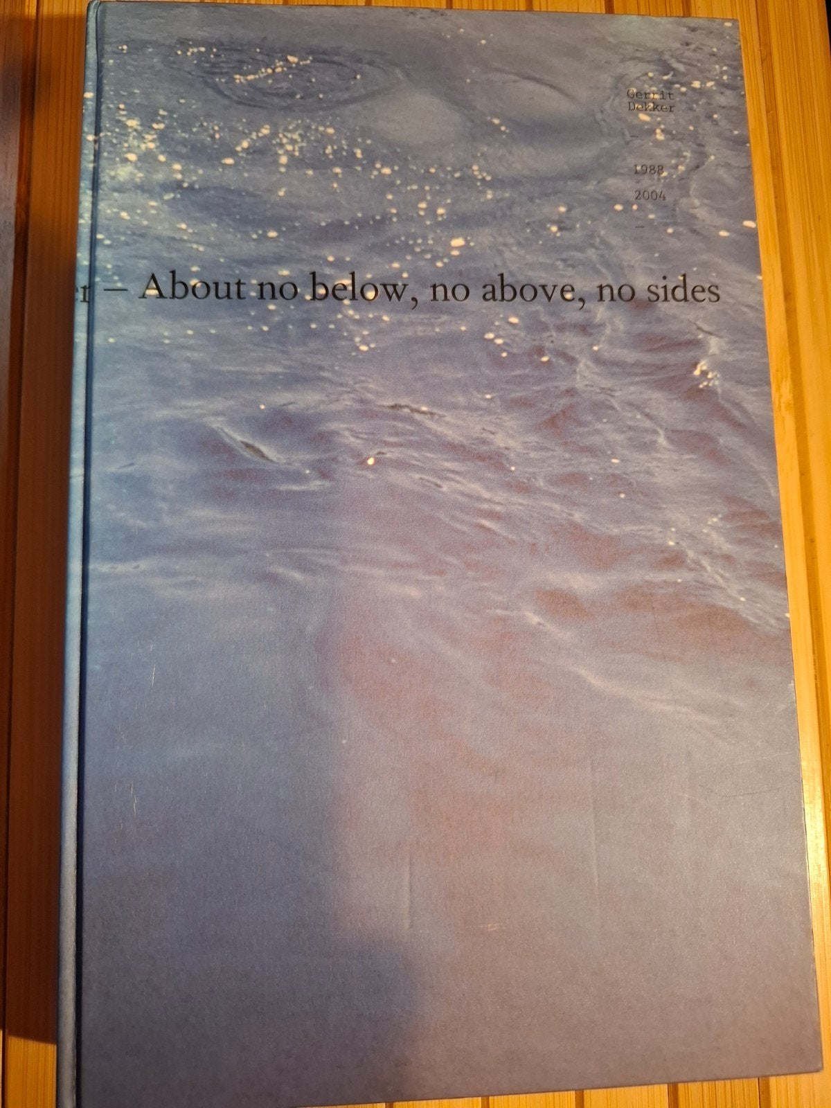 About no below, no above, no sides - Gerrit Dekker 1988/2004, Boeken, Literatuur, Verzenden, Zo goed als nieuw, Gerrit Dekker
