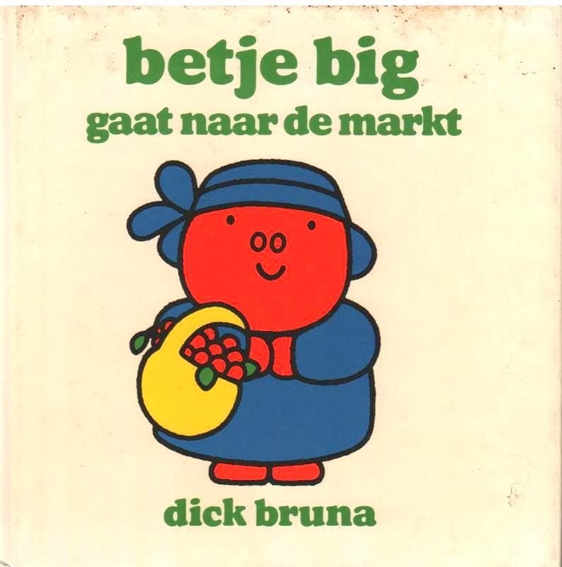 Dick Bruna # betje big gaat naar de markt, 5 of 6 jaar, Fictie algemeen, Jongen of Meisje, Ophalen of Verzenden
