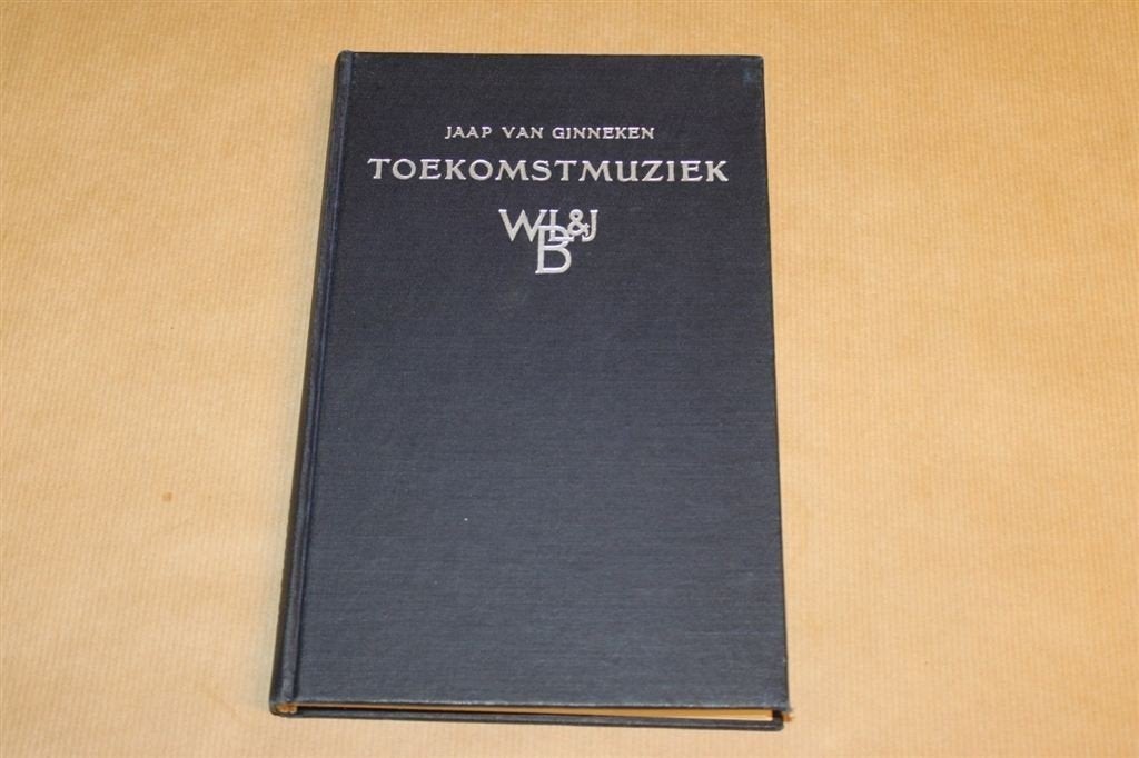 Toekomstmuziek - Jaap van Ginneken - 1948, Boeken, Ophalen of Verzenden, Zo goed als nieuw, Artiest