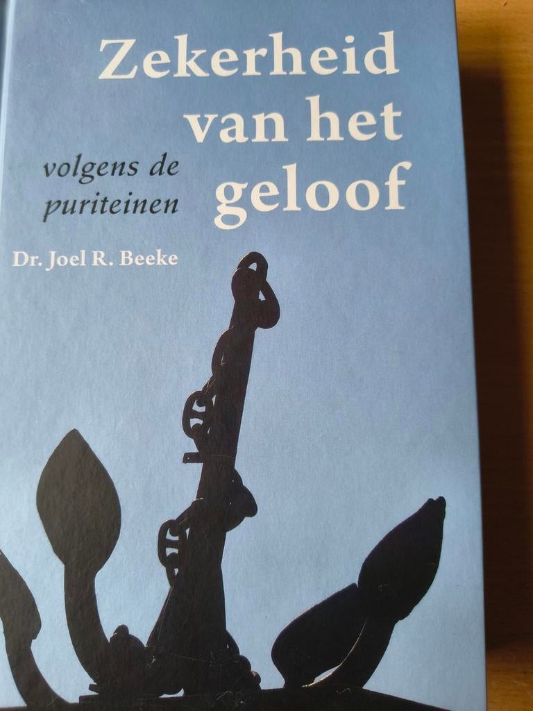 De zekerheid van het geloof. Dr Joel.R.Beeke, Dr Joel.R.Beeke, Christendom | Protestants, Ophalen of Verzenden, Zo goed als nieuw
