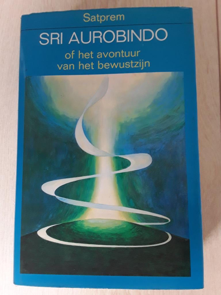 Sri Aurobindo of het avontuur van het bewustzijn - Satprem, Ophalen, Gelezen, Spiritualiteit algemeen, Overige typen