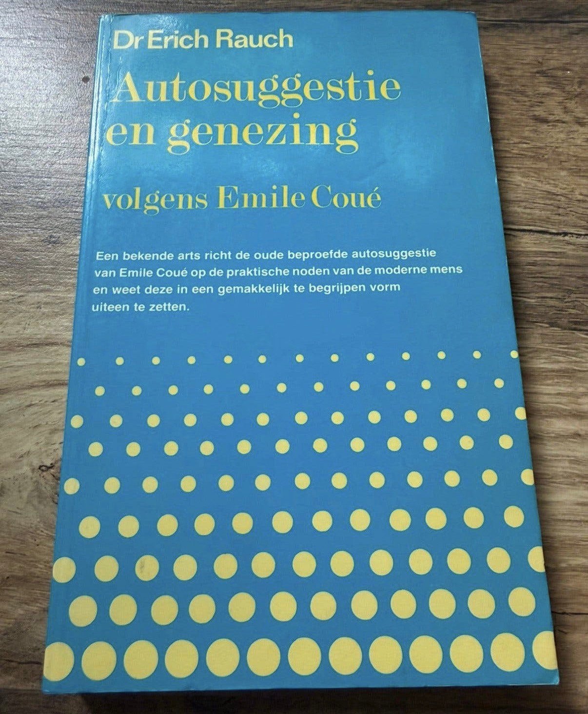 Autosuggestie en genezing De innerlijke genezende kracht, Ophalen of Verzenden, Zo goed als nieuw, Spiritualiteit algemeen, Achtergrond en Informatie