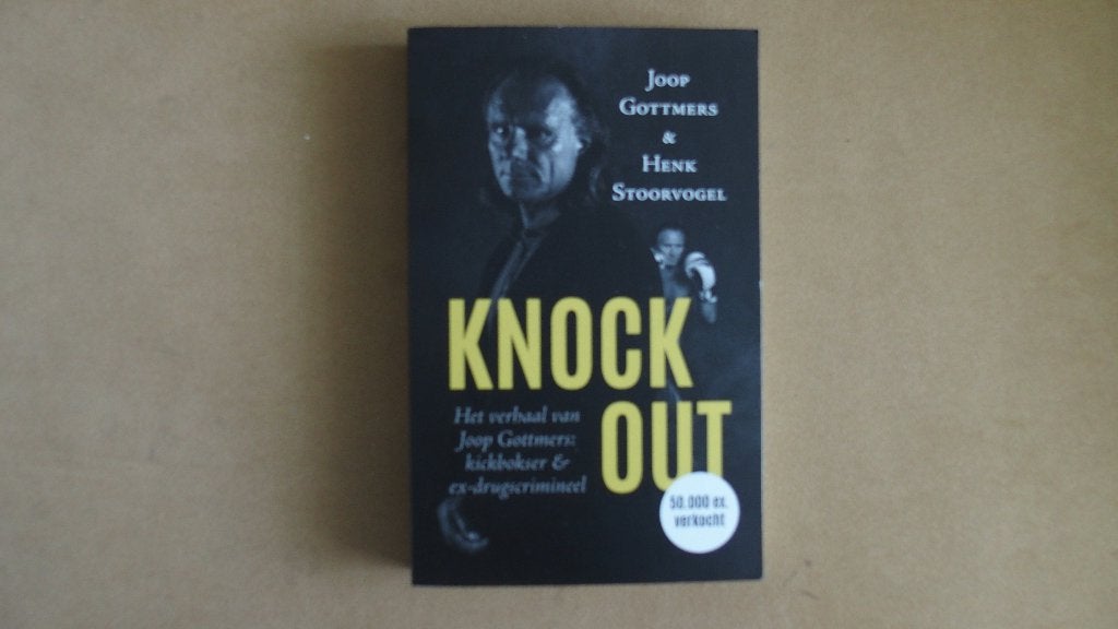 Knock out - kickbokser & ex-drugscrimineel - Gottmers, Boeken, Ophalen of Verzenden, Nieuw, Joop Gottmers & Henk Spoorvogel