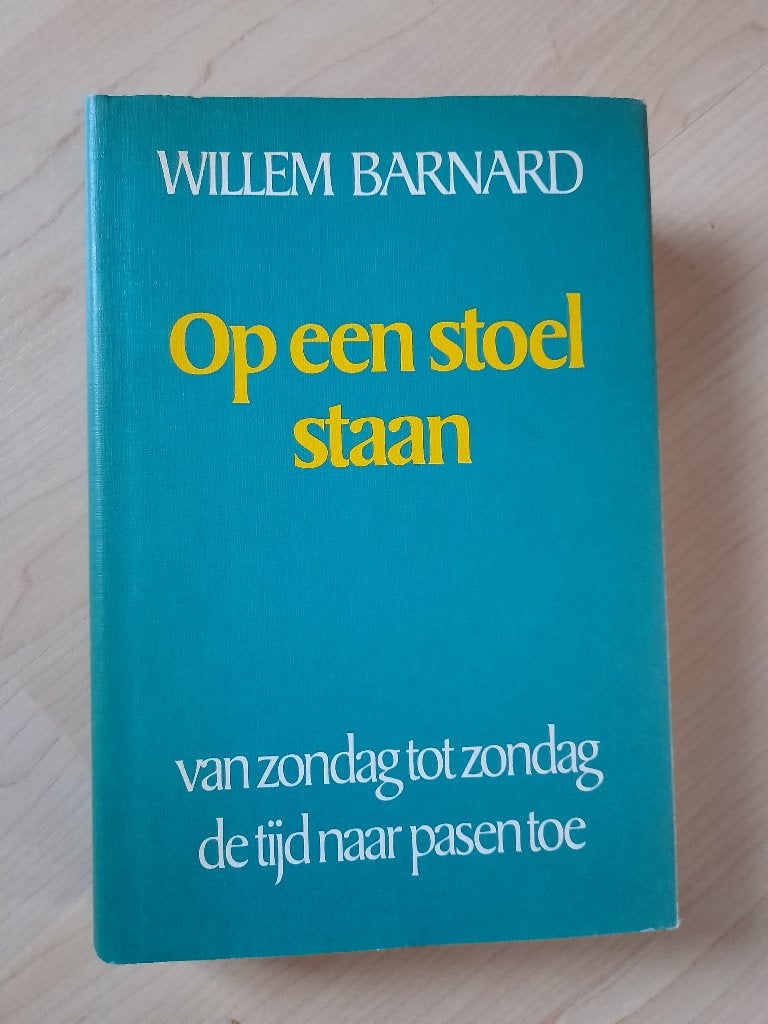 OP EEN STOEL STAAN Willem Barnard VAN ZONDAG TOT ZONDAG, Ophalen of Verzenden, Gelezen
